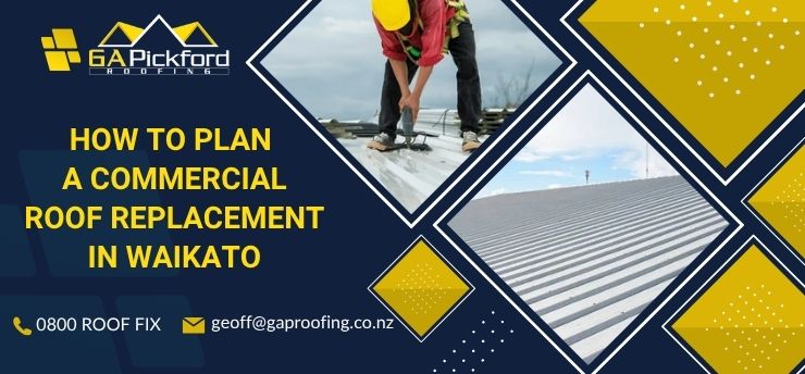How to Plan a Commercial Roof Replacement in Waikato