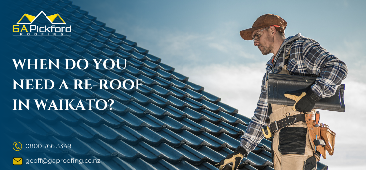 When Do You Need a Re Roof in Waikato