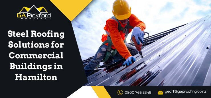 Steel Roofing Solutions for Commercial Buildings in Hamilton