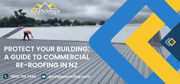 Protect Your Building A Guide to Commercial Re roofing in NZ